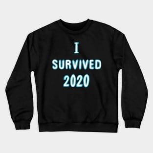 I survived 2020 motivational wordart Crewneck Sweatshirt